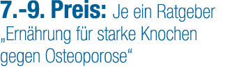 7. 9. Preis: Je ein Ratgeber „Ern hrung f r starke Knochen gegen Osteoporose“