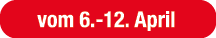 vom 6. 12. April