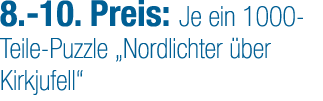 8. 10. Preis: Je ein 1000 Teile Puzzle „Nordlichter ber Kirkjufell“