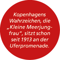 Kopenhagens Wahrzeichen, die „Kleine Meerjungfrau“, sitzt schon seit 1913 an der Uferpromenade.