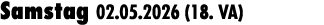 Samstag 02.05.2026 (18. VA)