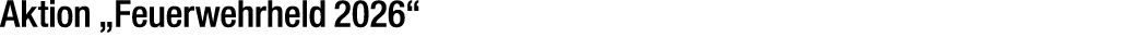 Aktion „Feuerwehrheld 2026“