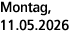 Montag, 11.05.2026