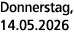 Donnerstag, 14.05.2026