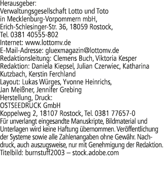 Herausgeber: Verwaltungsgesellschaft Lotto und Toto in Mecklenburg Vorpommern mbH, Erich Schlesinger Str. 36, 18059 R...