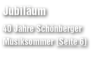 Jubil um 40 Jahre Sch nberger Musiksommer (Seite 6)