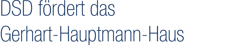 DSD f rdert das Gerhart Hauptmann Haus