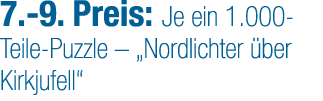7. 9. Preis: Je ein 1.000 Teile Puzzle – „Nordlichter ber Kirkjufell“
