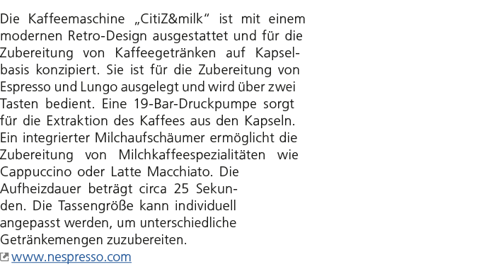 Die Kaffeemaschine „CitiZ&milk“ ist mit einem modernen Retro Design ausgestattet und f r die Zubereitung von Kaffeege...