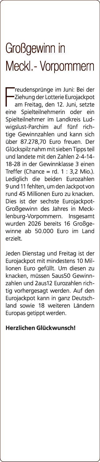  Gro gewinn in Meckl. Vorpommern Freudenspr nge im Juni: Bei der Ziehung der Lotterie Eurojackpot am Freitag, den 12....