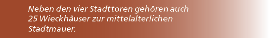 Neben den vier Stadttoren geh ren auch 25 Wieckh user zur mittelalterlichen Stadtmauer.