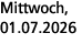 Mittwoch, 01.07.2026