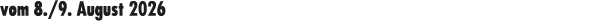 vom 8./9. August 2026