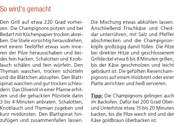 So wird‘s gemacht Den Grill auf etwa 220 Grad vorheizen. Die Champignons putzen und bei Bedarf mit K chen­papier troc...