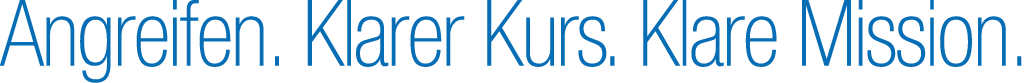 Angreifen. Klarer Kurs. Klare Mission.