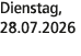 Dienstag, 28.07.2026