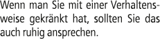 Wenn man Sie mit einer Verhaltensweise gekr nkt hat, sollten Sie das auch ruhig ansprechen.