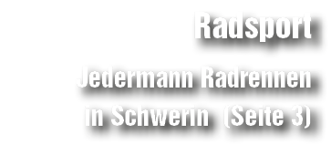Radsport Jedermann Radrennen in Schwerin (Seite 3)