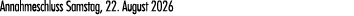 Annahmeschluss Samstag, 22. August 2026