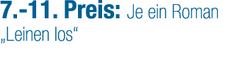 7. 11. Preis: Je ein Roman „Leinen los“