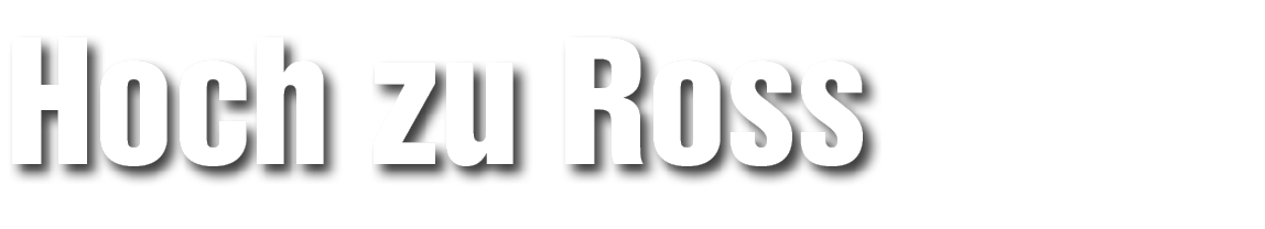 Hoch zu Ross