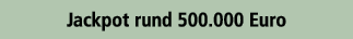 Jackpot rund 500.000 Euro