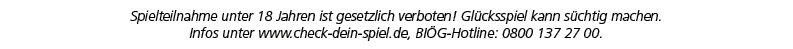 Spielteilnahme unter 18 Jahren ist gesetzlich verboten! Gl cksspiel kann s chtig machen. Infos unter www.check dein s...
