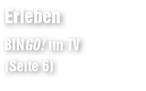 Erleben BINGO! im TV (Seite 6)