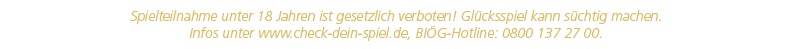 Spielteilnahme unter 18 Jahren ist gesetzlich verboten! Gl cksspiel kann s chtig machen. Infos unter www.check dein s...
