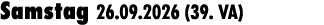 Samstag 26.09.2026 (39. VA)
